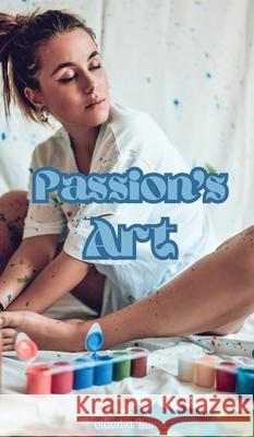 Passion's Art Claudia Kuma 9789916870624 Book Fairy Publishing