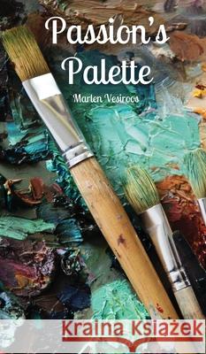 Passion's Palette Marlen Vesiroos 9789916870860 Book Fairy Publishing