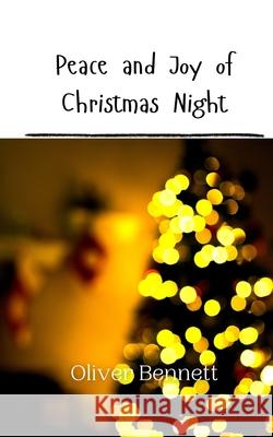 Peace and Joy of Christmas Night Oliver Bennett 9789916940075