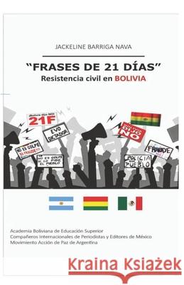 Frases de 21 Días: Resistencia Civil en Bolivia Barriga Machicao, Paola 9789917002383 Camara del Libro la Paz