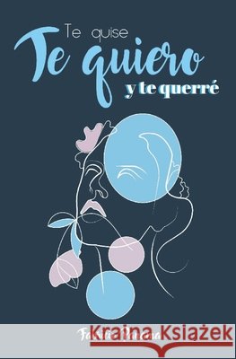 Te quise, te quiero y te querré Fabricio Panama 9789917014843 Independiente R