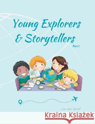 Young Explorers & Storytellers: Part I Lou-Ann Tyrrell 9789918003402