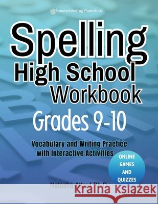 Spelling High School Grades 9-10: Vocabulary and Writing Practice with Interactive Activities Natasha Attard 9789918958375 Natasha Attard Ph.D