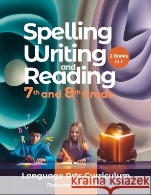 Spelling, Writing and Reading 7th and 8th Grade: Language Arts Curriculum Natasha Attard 9789918958382 Natasha Attard Ph.D