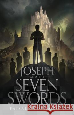 Joseph and the Seven Swords Faisal Alothainah 9789921012743 Self-Publisher