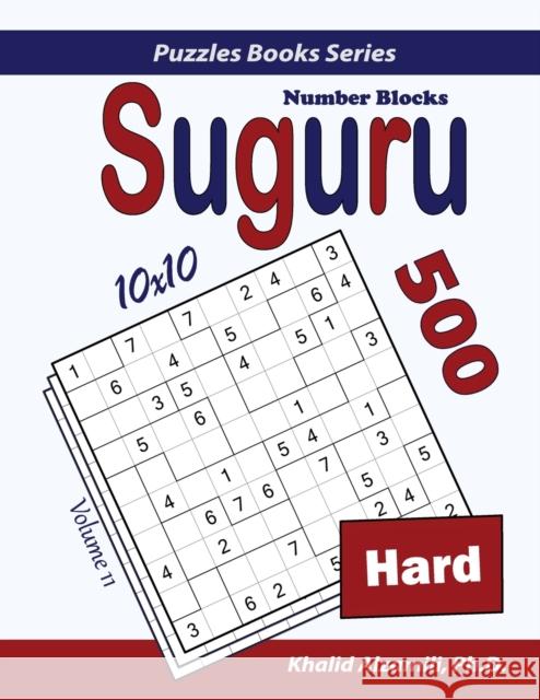 Suguru (Number Blocks): 500 Hard Puzzles (10x10) Khalid Alzamili 9789922636009