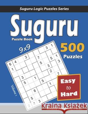 Suguru Puzzle Book: 500 Easy to Hard (9x9) Puzzles Khalid Alzamili 9789922636160