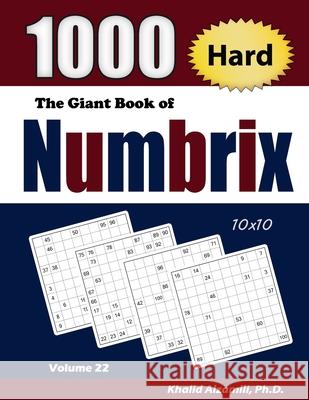 The Giant Book of Numbrix: 1000 Hard (10x10) Puzzles Khalid Alzamili 9789922636603 Dr. Khalid Alzamili Pub