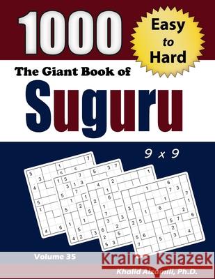 The Giant Book of Suguru: 1000 Easy to Hard Number Blocks (9x9) Puzzles Khalid Alzamili 9789922636610