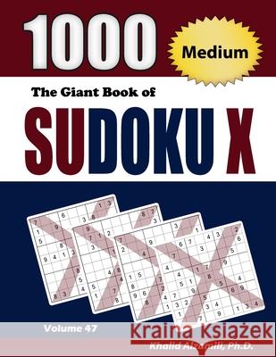 The Giant Book of Sudoku X: 1000 Medium Sudoku X Puzzles Khalid Alzamili 9789922636702