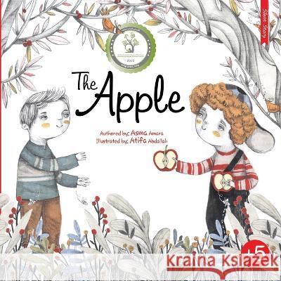 The Apple: A Silent Book Asma Amara Misdaq Syed Atifa Abdallah 9789922704180