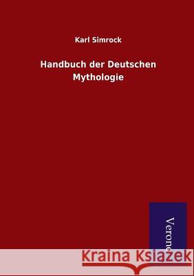 Handbuch der Deutschen Mythologie Simrock, Karl 9789925000142 Salzwasser-Verlag Gmbh