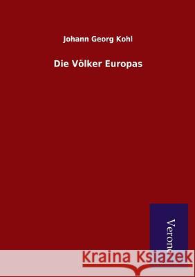 Die Völker Europas Kohl, Johann Georg 9789925000203 Salzwasser-Verlag Gmbh