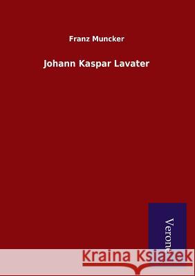 Johann Kaspar Lavater Franz Muncker 9789925000371