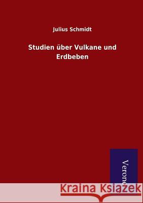 Studien über Vulkane und Erdbeben Schmidt, Julius 9789925000500 Salzwasser-Verlag Gmbh