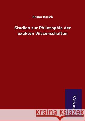 Studien zur Philosophie der exakten Wissenschaften Bauch, Bruno 9789925000593