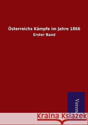 Österreichs Kämpfe im Jahre 1866 Ohne Autor 9789925000654 Tp Verone Publishing