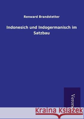 Indonesich und Indogermanisch im Satzbau Renward Brandstetter 9789925000753 Tp Verone Publishing