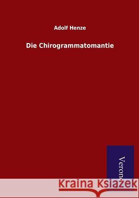 Die Chirogrammatomantie Adolf Henze 9789925000784