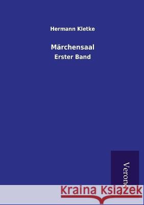 Märchensaal: Erster Band Hermann Kletke 9789925000883 Tp Verone Publishing