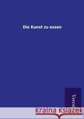 Die Kunst zu essen Tp Verone Publishing House Ltd 9789925000920 Tp Verone Publishing