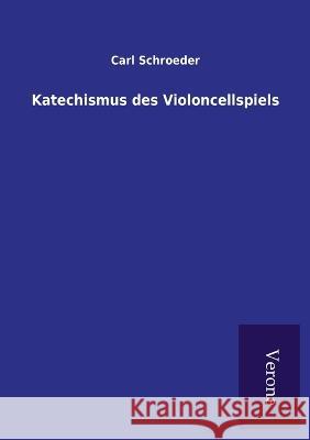 Katechismus des Violoncellspiels Carl Schroeder 9789925001002