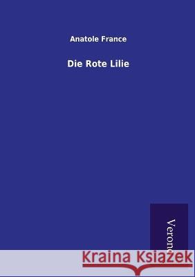 Die Rote Lilie Anatole France 9789925001330