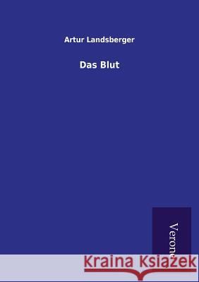 Das Blut Artur Landsberger 9789925001361 Tp Verone Publishing