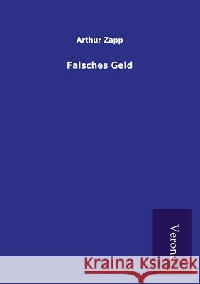 Falsches Geld Arthur Zapp 9789925001576 Tp Verone Publishing