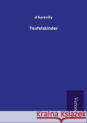 Teufelskinder D&aposaurevilly 9789925001637 Tp Verone Publishing