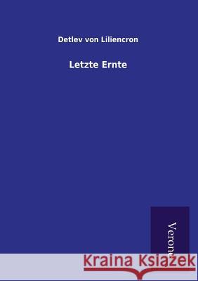 Letzte Ernte Detlev Von Liliencron 9789925001644 Tp Verone Publishing