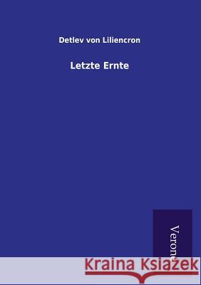 Letzte Ernte Detlev Von Liliencron 9789925001644