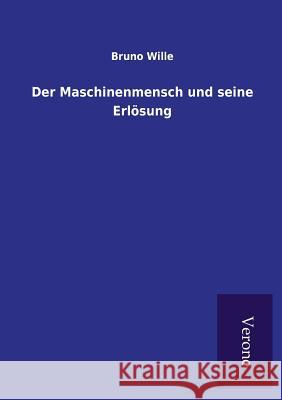 Der Maschinenmensch und seine Erlösung Bruno Wille 9789925001750 Salzwasser-Verlag Gmbh