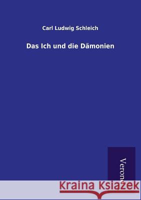 Das Ich und die Dämonien Schleich, Carl Ludwig 9789925001798 Salzwasser-Verlag Gmbh