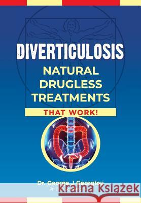 Diverticulosis: Natural Drugless Treatments That Work George John Georgiou 9789925569182 G.M.G. Da Vinci Health Ltd