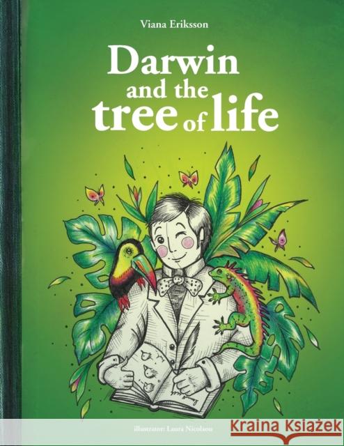 Darwin and the Tree of Life Viana Eriksson, Katsantonis Louis, Laoura Nicolaou 9789925756117 Viana Eriksson