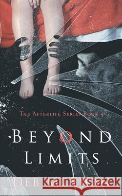 Beyond Limits: The Afterlife Series Book 5: (A Supernatural Thriller) Deb McEwan 9789925770205 Cyprus Library