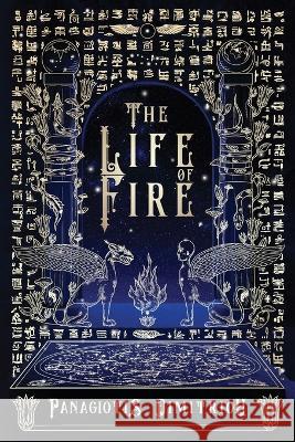 The Life of Fire Panagiotis Dimitriou   9789925794942 Panagiotis Dimitriou