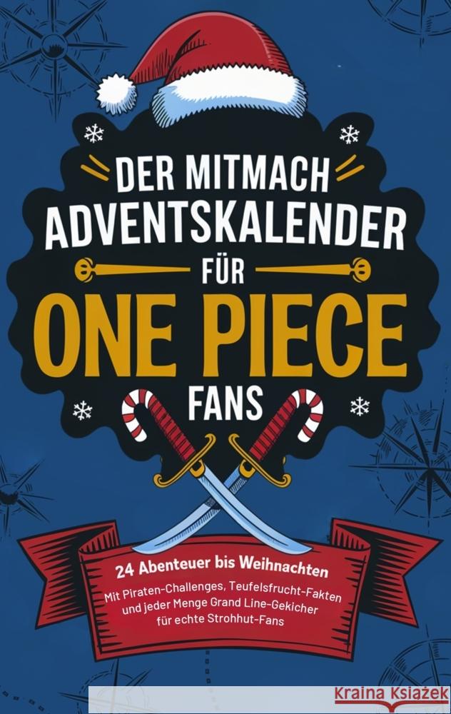 Der Mitmach-Adventskalender für One Piece-Fans: 24 Abenteuer bis Weihnachten Fischer, Anna 9789925823093