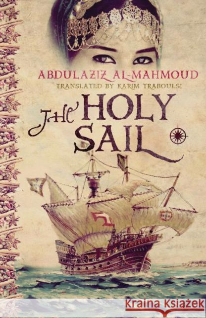 The Holy Sail Abdulaziz Al-Mahmoud 9789927101670