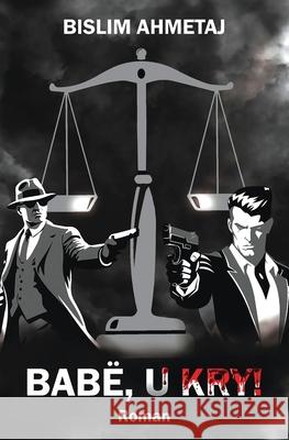 Bab?, u kry! Bislim Ahmetaj 9789928940032 Botimet Jozef