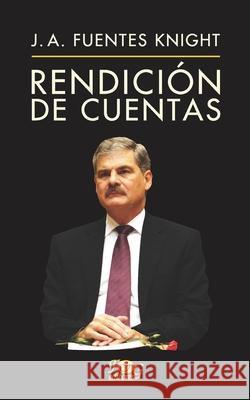 Rendición de cuentas Juan Alberto Fuentes Knight, Edelberto Torres-Rivas 9789929552425