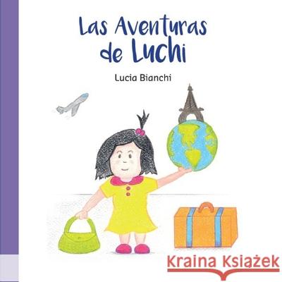 Las Aventuras de Luchi Lucia Bianchi 9789929647213 Punto Creativo