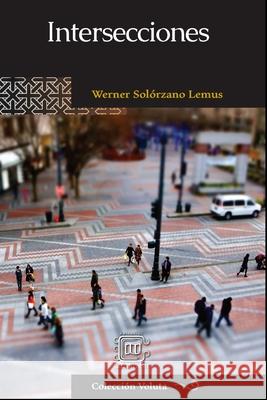 Intersecciones Francisco Javier Mart?ne Werner Sol?rzan 9789929724785