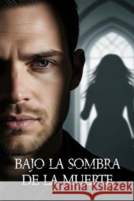 Bajo la Sombra de la Muerte Jos? Andr?s Sot 9789930005996 Jose Andres Soto Rojas