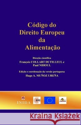 Código do Direito Europeu da Alimentaçao Nihoul, Paul 9789930952801 Instituto de Investigacion En Derecho Aliment