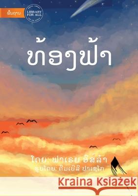 The Sky (Lao edition) - ທ້ອງຟ້າ ຟາເຣຍ ອິສ໌ລໍາ, Kimberly Pacheco 9789932090907 Library for All