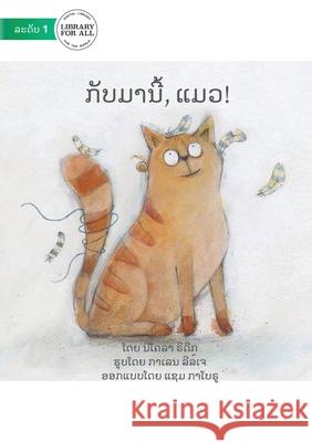 Come Back Cat - ກັບມານີ້, ແມວ! Nicola Rijsdijk, Karen Lilje 9789932091225 Library for All