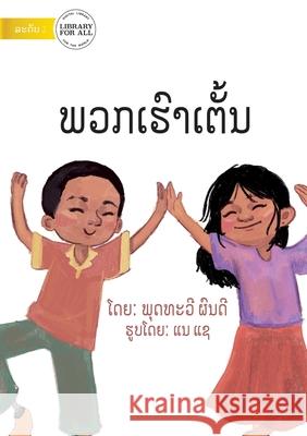 We Dance - ພວກເຮົາເຕັ້ນ Phoutthavy Phondy, Nae Sae 9789932091478 Library for All