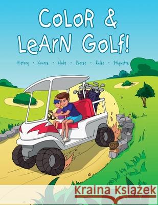 Color and Learn Golf! Janina Spruza 9789934859137 Cooolgolf Ltd